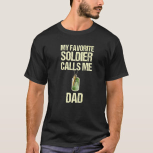 Mens My Favourite Soildier Calls Me Dad Proud Mili T-Shirt
