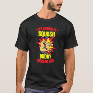 Mens My Favourite Squash Buddy Calls Me Dad Squash T-Shirt