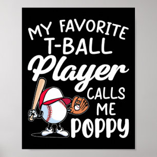 Mens My Favourite T-ball Player Calls Me Poppy Fat Poster