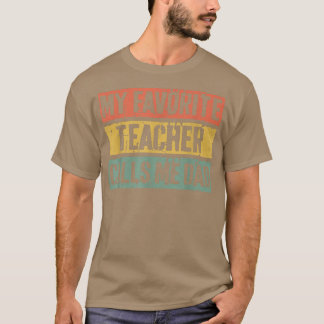 Mens My Favourite Teacher Calls Me DadFathers Day  T-Shirt
