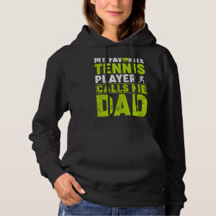 Mens My Favourite Tennis Player Calls Me Dad Tenni Hoodie
