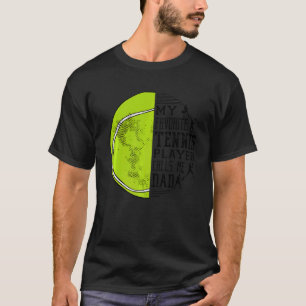 Mens My Favourite Tennis Player Calls Me Dad Tenni T-Shirt