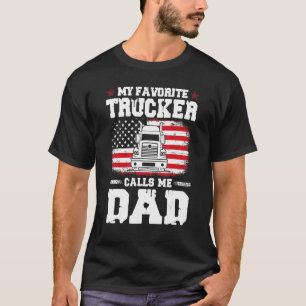 Mens My Favourite Trucker Calls Me Dad Amazing Fat T-Shirt