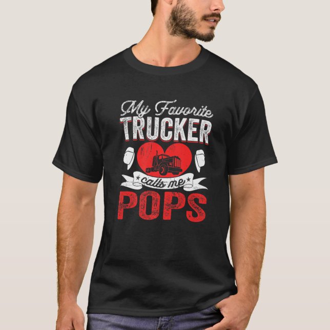 Mens My Favourite Trucker Calls Me Pops Truckin' P T-Shirt (Front)