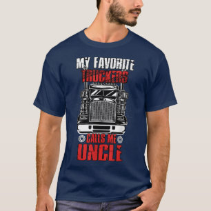 Mens My Favourite Trucker Calls Me Uncle Truckin'  T-Shirt