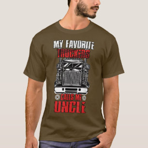 Mens My Favourite Trucker Calls Me Uncle Truckin'  T-Shirt