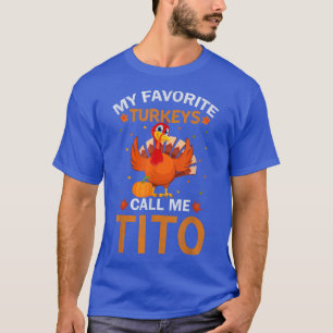 Mens My Favourite Turkeys Call Me Tito Funny Thank T-Shirt