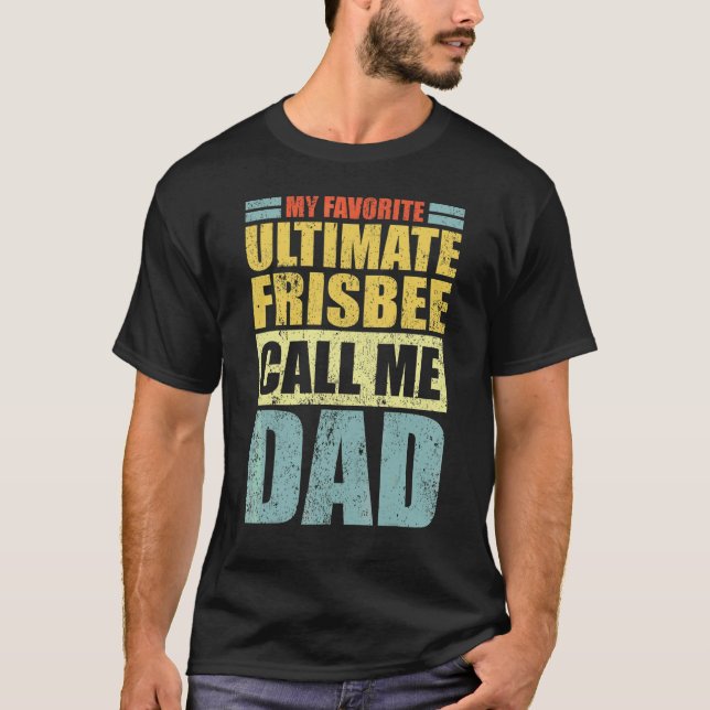 Mens  My Favourite Ultimate Frisbee Calls Me Dad F T-Shirt (Front)