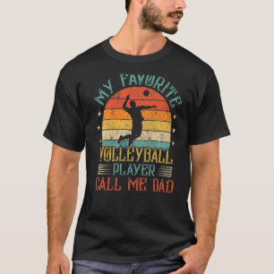 Mens My Favourite Volleyball Player Call Me Dad Fa T-Shirt
