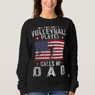 Mens My Favourite Volleyball Player Calls Me Dad F Sweatshirt