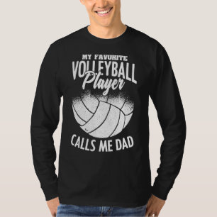 Mens My Favourite Volleyball Player Calls Me Dad F T-Shirt