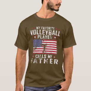 Mens My Favourite Volleyball Player Calls Me Fathe T-Shirt