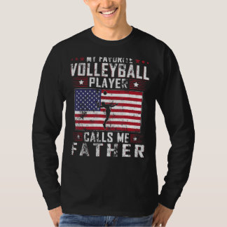 Mens My Favourite Volleyball Player Calls Me Fathe T-Shirt
