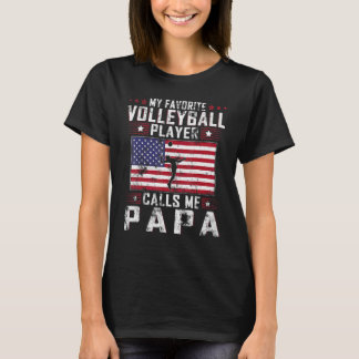 Mens My Favourite Volleyball Player Calls Me Papa  T-Shirt