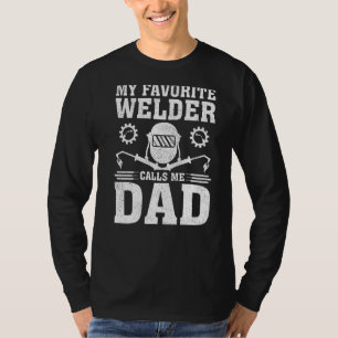 Mens  My Favourite Welder Calls Me Dad Welding Fat T-Shirt