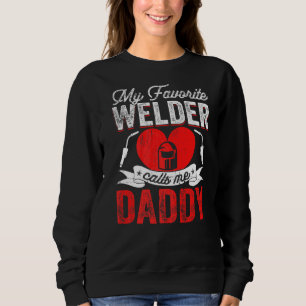 Mens My Favourite Welder Calls Me Daddy Welding Pa Sweatshirt