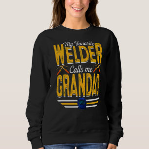 Mens My Favourite Welder Calls Me Grandad Welding Sweatshirt
