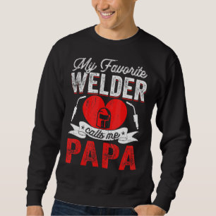 Mens My Favourite Welder Calls Me Papa Welding Pap Sweatshirt