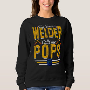 Mens My Favourite Welder Calls Me Pops Welding Pap Sweatshirt
