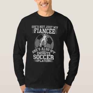 Mens My Fiancee Is My Favourite Soccer Player Pr T-Shirt
