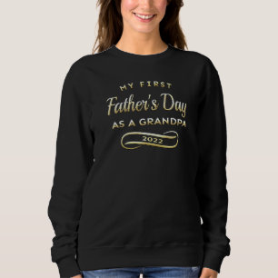 Mens My First Father's Day As Grandpa 2022 Gold Ne Sweatshirt