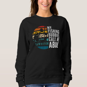 Mens My Fishing Buddies Call Me Abue Fisherman Fat Sweatshirt