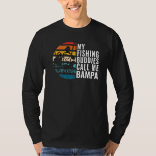 Mens My Fishing Buddies Call Me Bampa Fisherman Fa T-Shirt