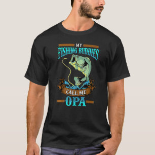 Mens My Fishing Buddies Call Me Opa Fathers Day T-Shirt