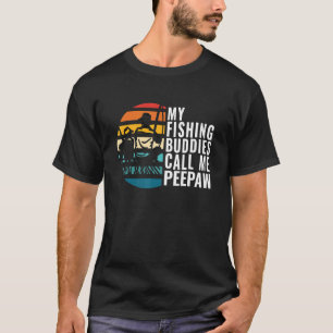 Mens My Fishing Buddies Call Me Peepaw Fisherman F T-Shirt