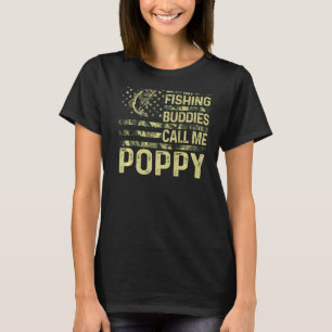 Mens My Fishing Buddies Call Me Poppy Fun Patrioti T-Shirt