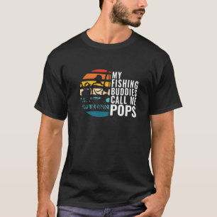Mens My Fishing Buddies Call Me Pops Fisherman Fat T-Shirt