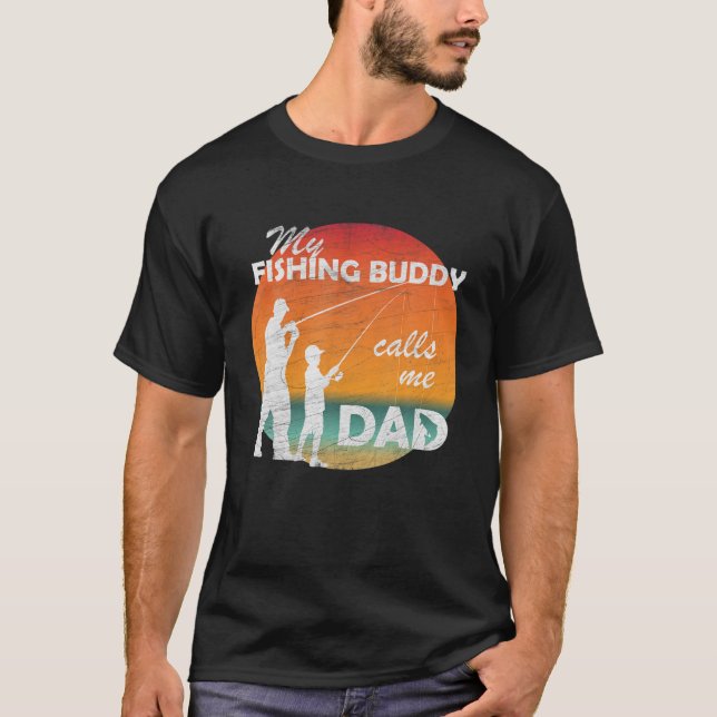 Mens My Fishing Buddy Calls Me Dad Fun Fishing T S T-Shirt (Front)