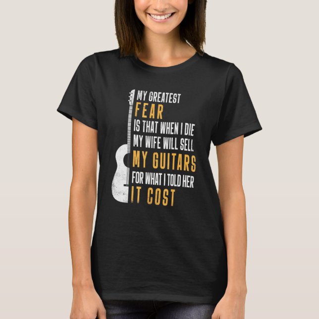 Mens My Greatest Fear My Wife Will Sell My Guitars T-Shirt (Front)
