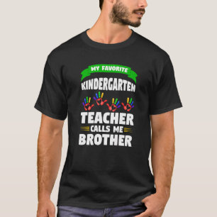 Mens My Kindergarten Teacher Calls Brother Teacher T-Shirt