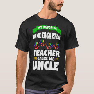 Mens My Kindergarten Teacher Calls Uncle Teachers  T-Shirt