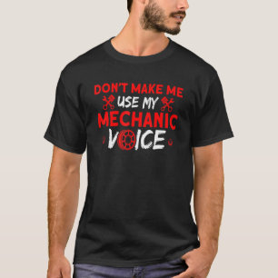 Mens My Mechanic Voice Car Mechanic T-Shirt