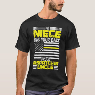 Mens My Niece Proud Dispatcher Uncle Dispatcher T-Shirt