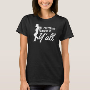 Mens My Preferred Pronoun is Y'all Redneck Prono T-Shirt