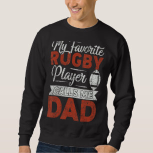 Mens My Rugby Player Calls Me Dad   Rugby Dad Fath Sweatshirt