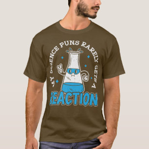 Mens My Science Puns Rarely Get A Reaction Premium T-Shirt