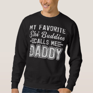 Mens  My Ski Buddies Calls Me Daddy Skiing Father' Sweatshirt