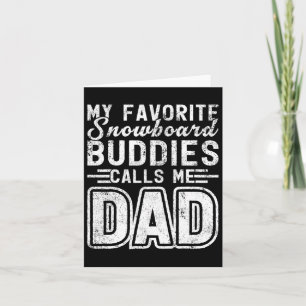 Mens My Snowboard Buddies Call Me Dad Snowboarding Card