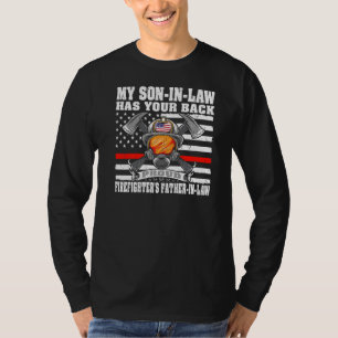 Mens My Son In Law Has Your Back Proud Firefighter T-Shirt