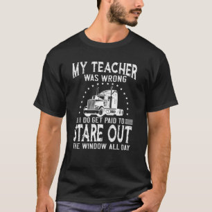 Mens My Teacher Was Wrong Trucker T-Shirt