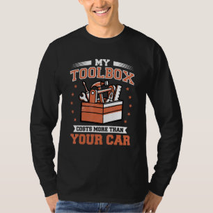 Mens My Toolbox Costs More Than Your Car Auto Mech T-Shirt