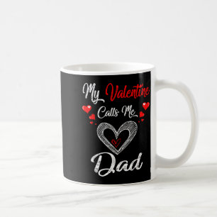 Mens My Valentine Calls Me Dad Shirt Valentines Da Coffee Mug