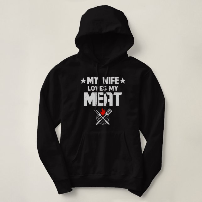 Mens My Wife Loves My Meat Funny Grilling BBQ Love Hoodie (Design Front)