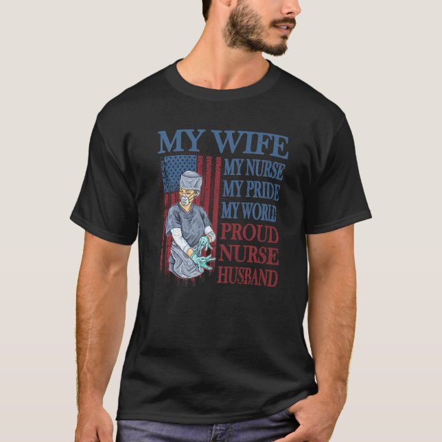 Mens My Wife My Nurse World Proud Nurse Husband T-Shirt (Front)