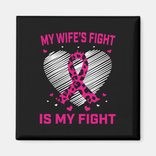 Mens My Wifes Fight Is My Fight Breast Cancer Awar Magnet