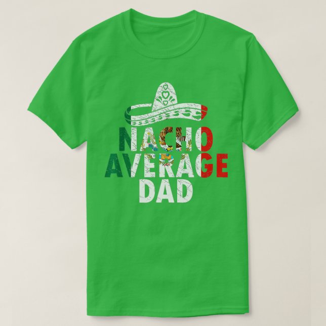 Mens Nacho Average Dad Funny Mexican Daddy Cinco D T-Shirt (Design Front)